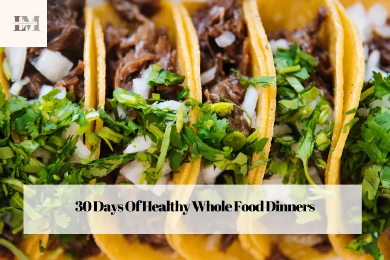 30 Days Of Healthy Whole Food Dinners